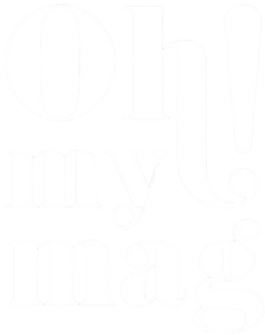 Oh! my mag